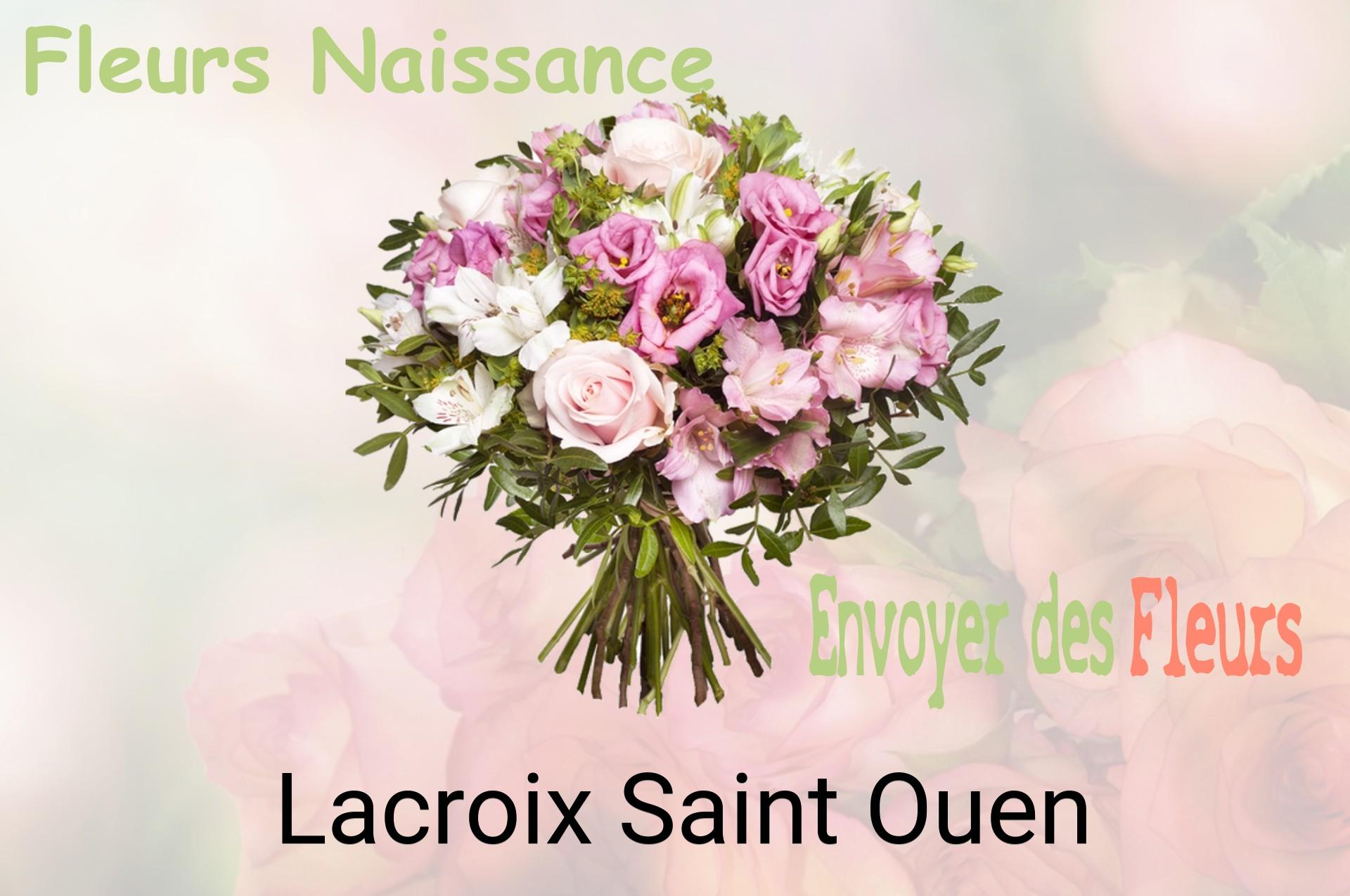 Bouquet de fleurs de naissance livré à Lacroix-Saint-Ouen